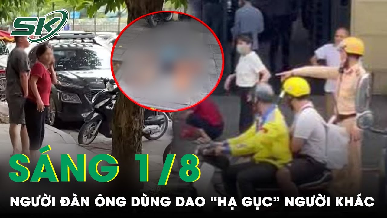 Sáng 1/8: Ám Ảnh Nụ Cười Của Gã Đàn Ông Dùng Hung Khí “Hạ Gục” Người Khác Trên Phố | SKĐS