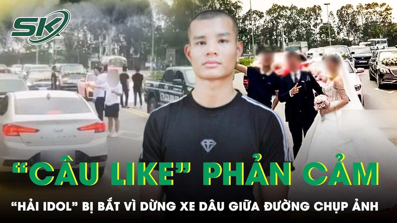 Dừng Xe Rước Dâu Giữa Đường Chụp Ảnh 'Câu Like' Phản Cảm: 'Hải Idol' Bị Bắt  | SKĐS