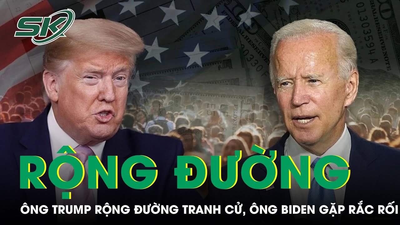 Cựu Tổng Thống Mỹ Donald Trump Rộng Đường Tái Tranh Cử, Ông Biden Gặp Rắc Rối Với Phiếu Bầu | SKĐS