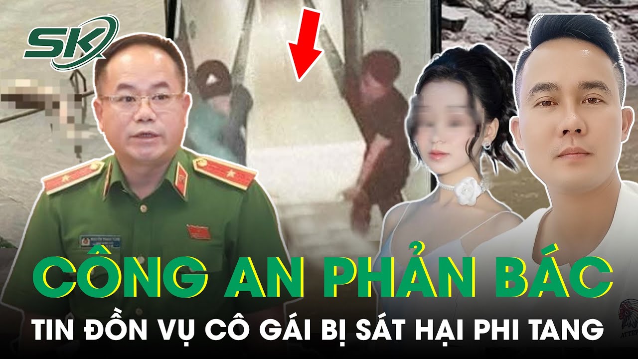 Công An Tiết Lộ Thêm Thông Tin Bất Ngờ Về Kẻ Thủ Ác Sát Hại Cô Gái Rồi Phi Tang Ở Sông Hồng | SKĐS