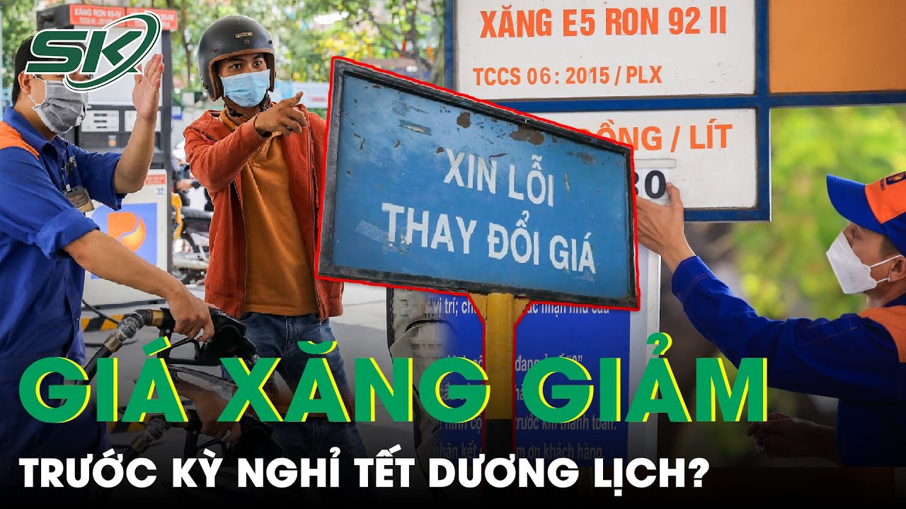 Dự Báo Giá Xăng Dầu Quay Đầu Giảm Nhẹ Trước Kỳ Nghỉ Tết Dương Lịch 2024 | SKĐS