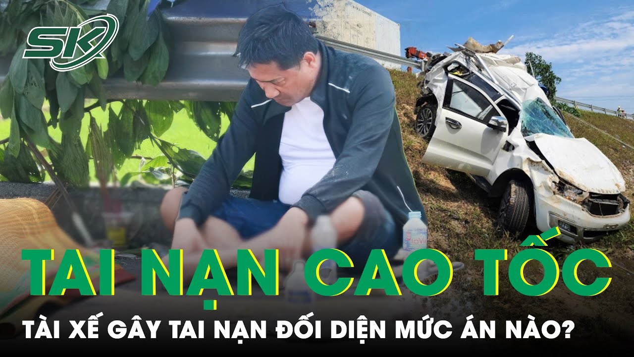 Tai Nạn Cao Tốc Khiến 3 Mẹ Con Tử Vong: Hành Vi Vượt Xe Của Tài Xế Có Thể Đối Mặt Với Mức Án Nào?