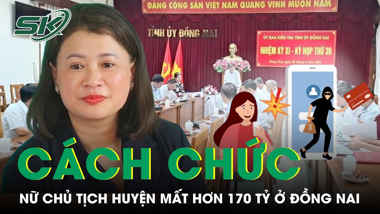 Cách Chức Phó Bí Thư Với Nữ Chủ Tịch Huyện Sau Vụ Mất Hơn 170 Tỷ Đồng | SKĐS