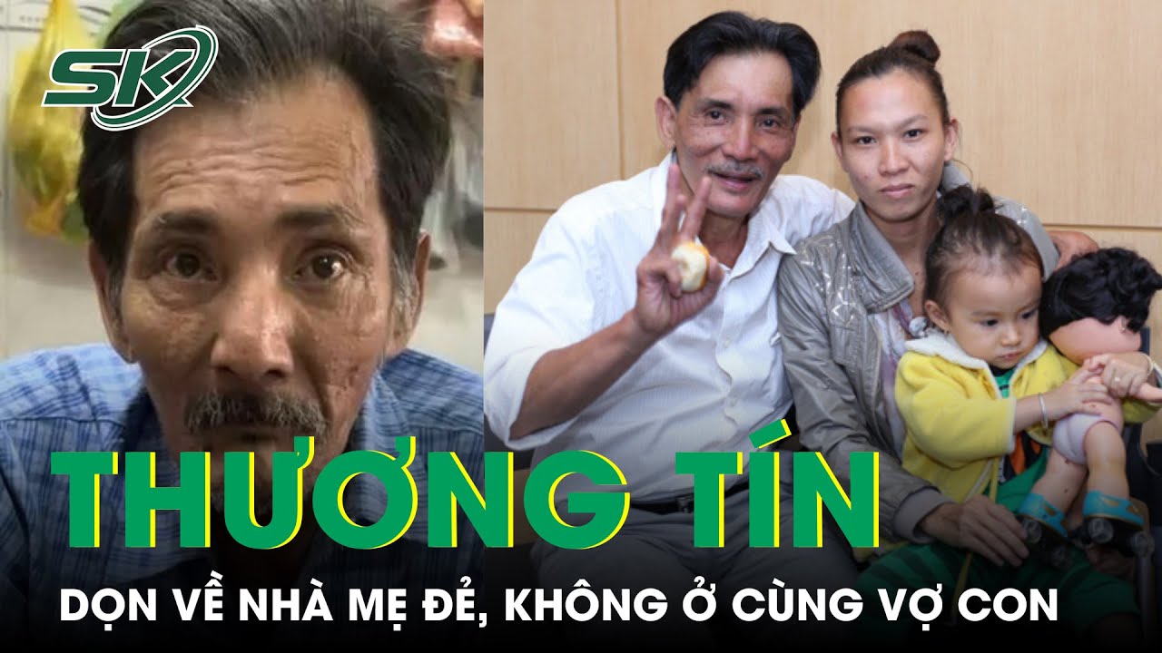 Thương Tín Dọn Về Nhà Mẹ Đẻ Sau Lùm Xùm Với Tô Hiếu, Không Ở Cùng Vợ Trẻ Và Con Nhỏ | SKĐS