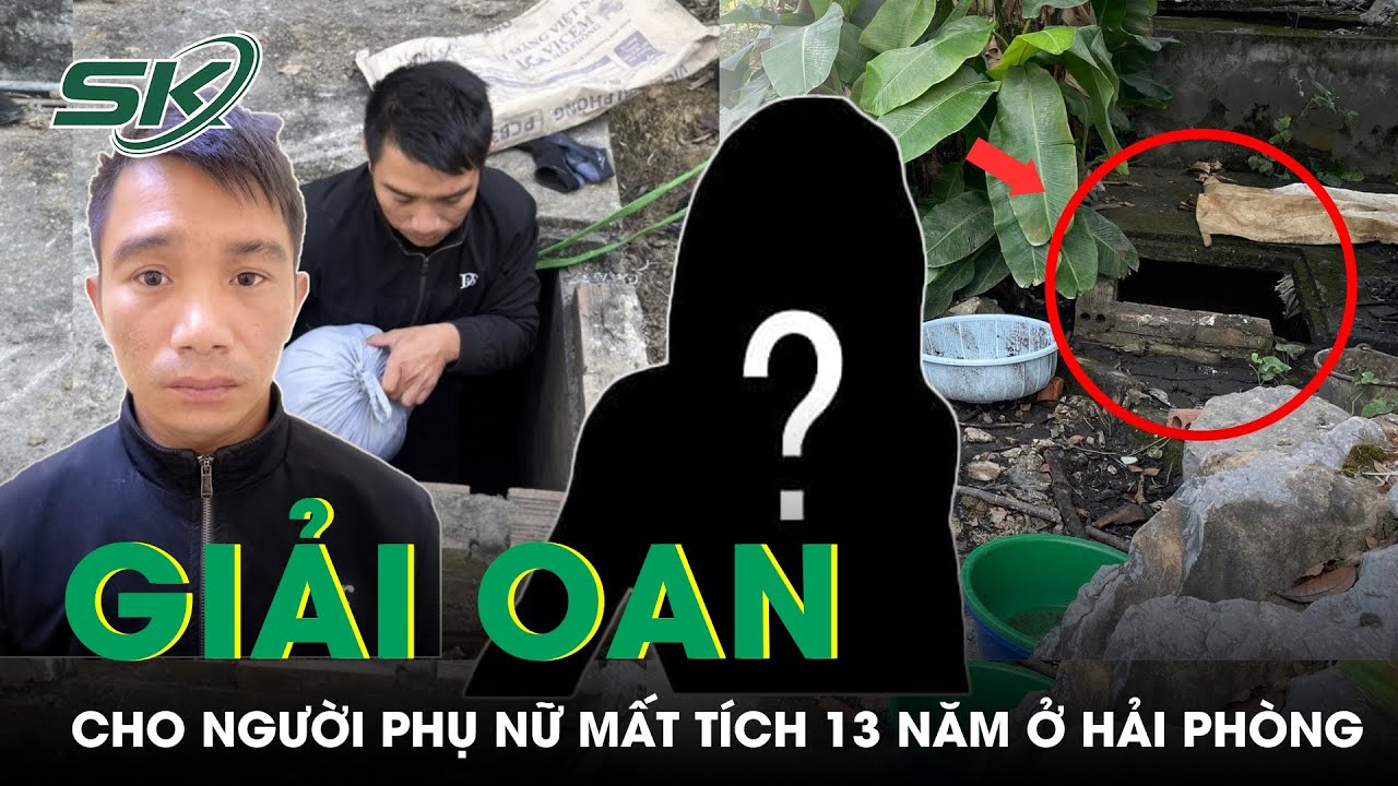 Vụ Phát Hiện Hài Cốt Trong Bể Nước Bỏ Hoang: Giải Oan Lời Đồn ‘Bỏ Nhà Theo Trai’ Cho Nạn Nhân | SKĐS