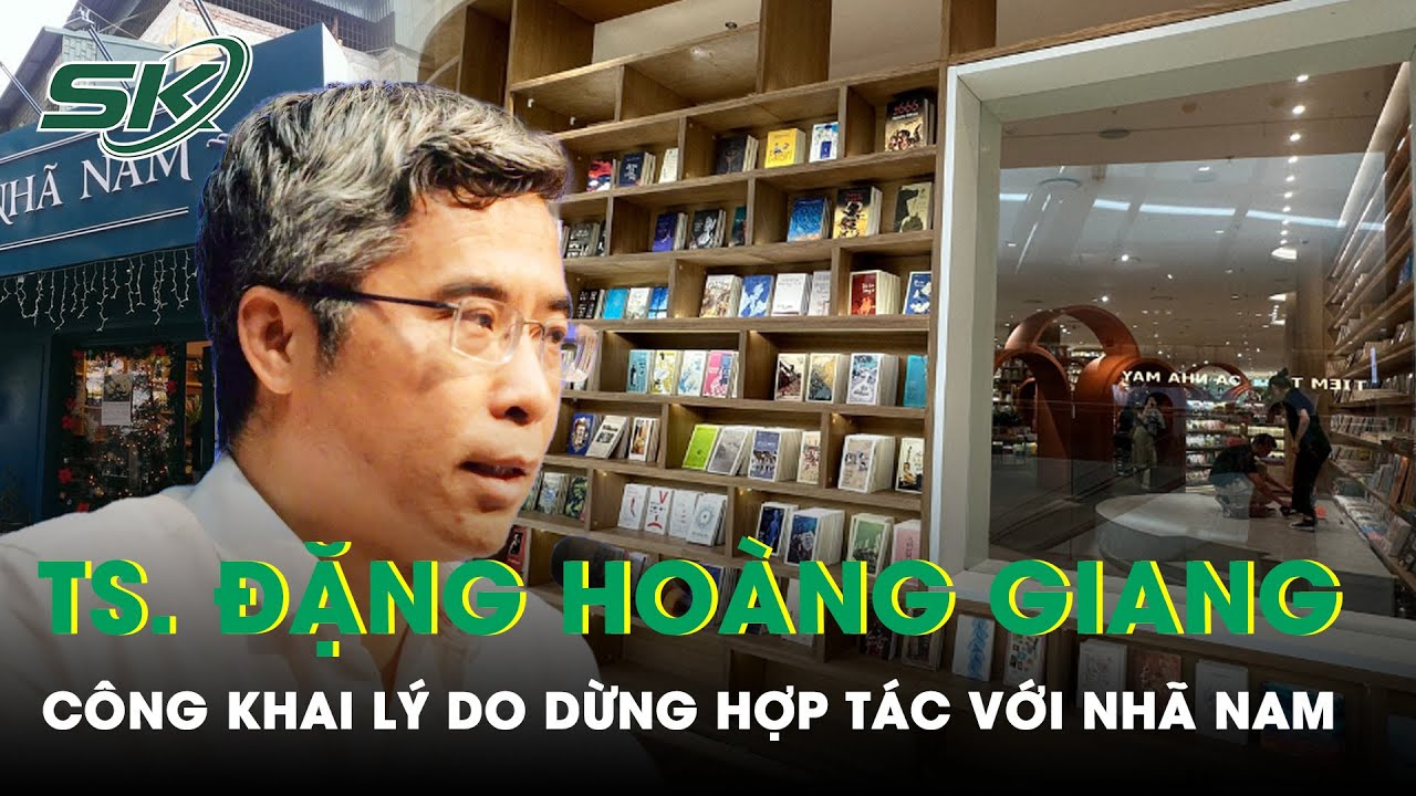 Tiến Sĩ Đặng Hoàng Giang Công Khai Lý Do Chính Thức Dừng Hợp Tác Với Nhã Nam | SKĐS