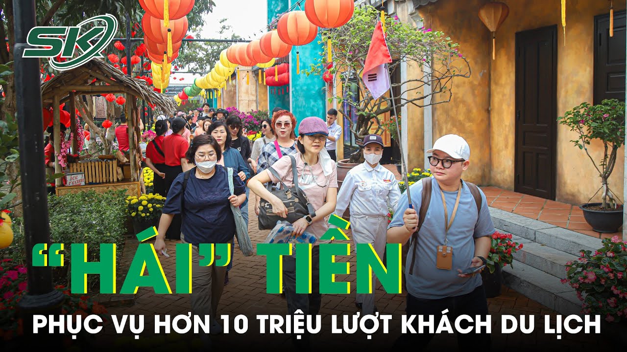 Phục Vụ Hơn 10 Triệu Lượt Khách, Nhiều Địa Phương “Hái” Tiền Dịp Tết Nguyên Đán 2024 | SKĐS