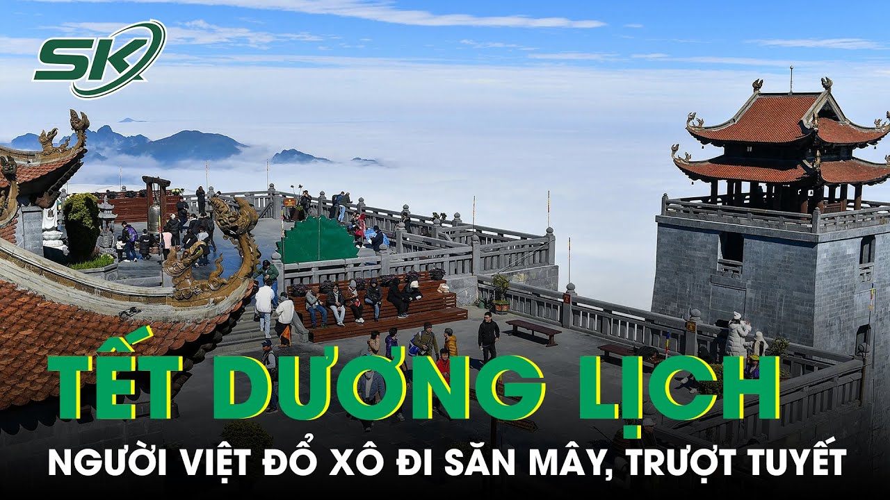 Người Việt Đổ Xô Đi Trượt Tuyết, Săn Mây Dịp Nghỉ Lễ Tết Dương Lịch | SKĐS