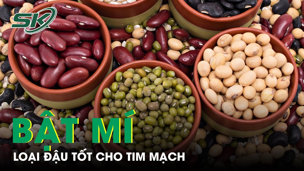 Các Loại Đậu Tốt Cho Tim Mạch, Giảm Nguy Cơ Đột Quỵ | SKĐS