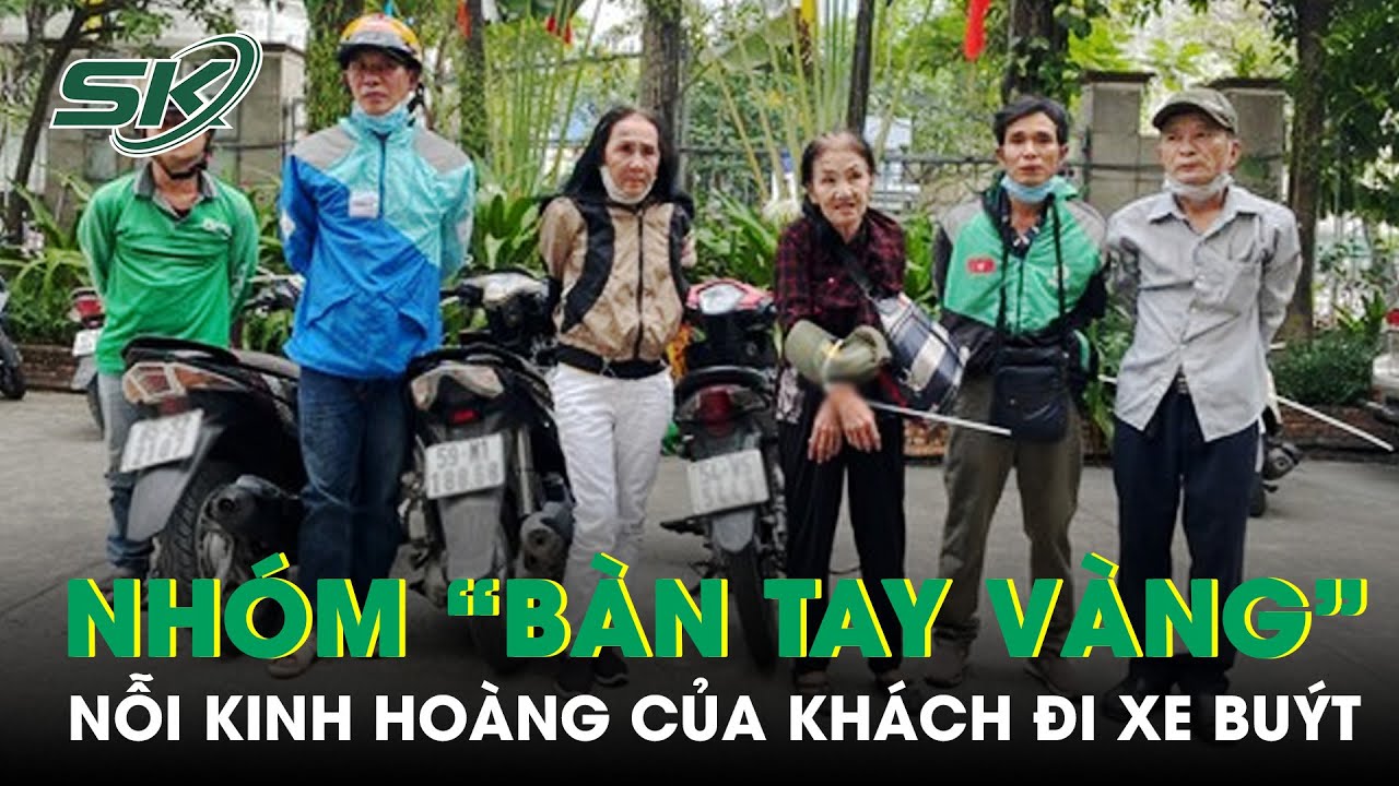 Hành Trình Triệt Phá Nhóm Đối Tượng Có “Bàn Tay Vàng” Chuyên Hành Nghề Móc Túi Trên Xe Buýt | SKĐS