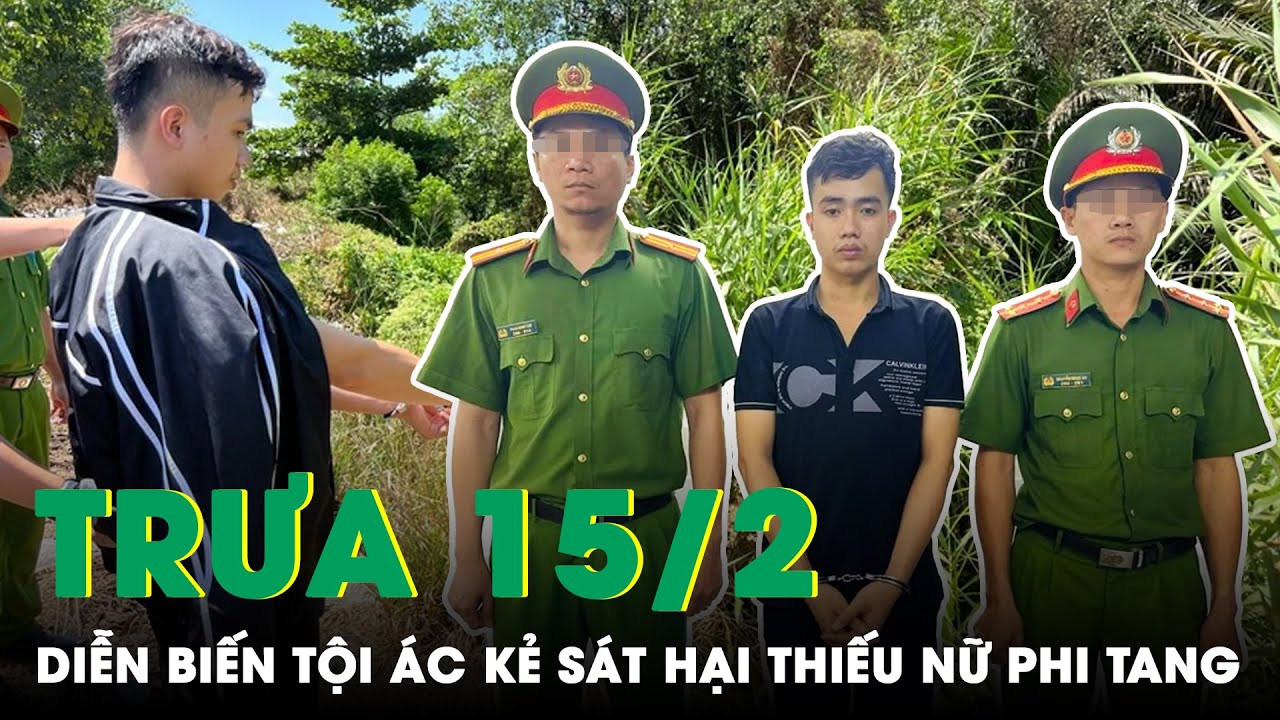 Trưa 15/2: Diễn Biến Tội Ác Của Kẻ Máu Lạnh Sát Hại Thiếu Nữ Rồi Phi Tang Ngày 29 Tết | SKĐS