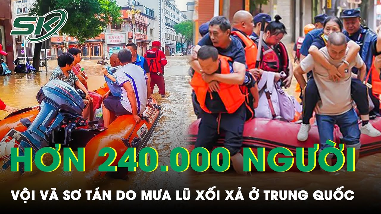 Hơn 240.000 Dân Trung Quốc Phải Vội Vã Sơ Tán Do Mưa Lũ, Đập Tam Hiệp Đón 1,46 Tỷ Mét Khối Nước Lũ