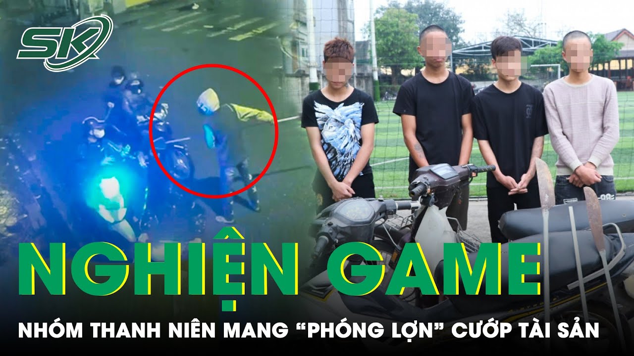 Băng Cướp Tuổi Teen Mang “Phóng Lợn” Đe Dọa Người Đi Đường: Bỏ Học, Nghiện Game | SKĐS