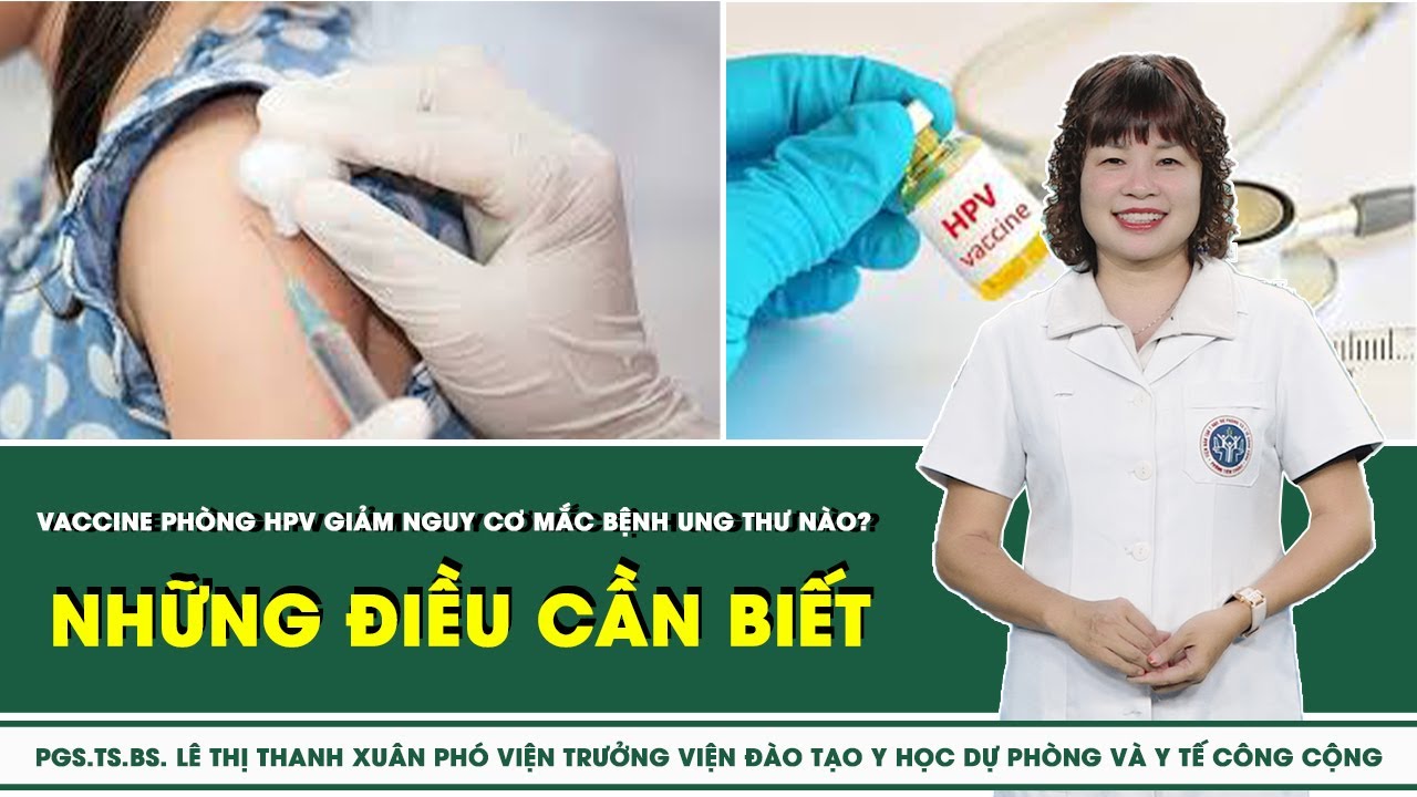 Vaccine Phòng HPV Giảm Nguy Cơ Mắc Bệnh Ung Thư Nào? | SKĐS