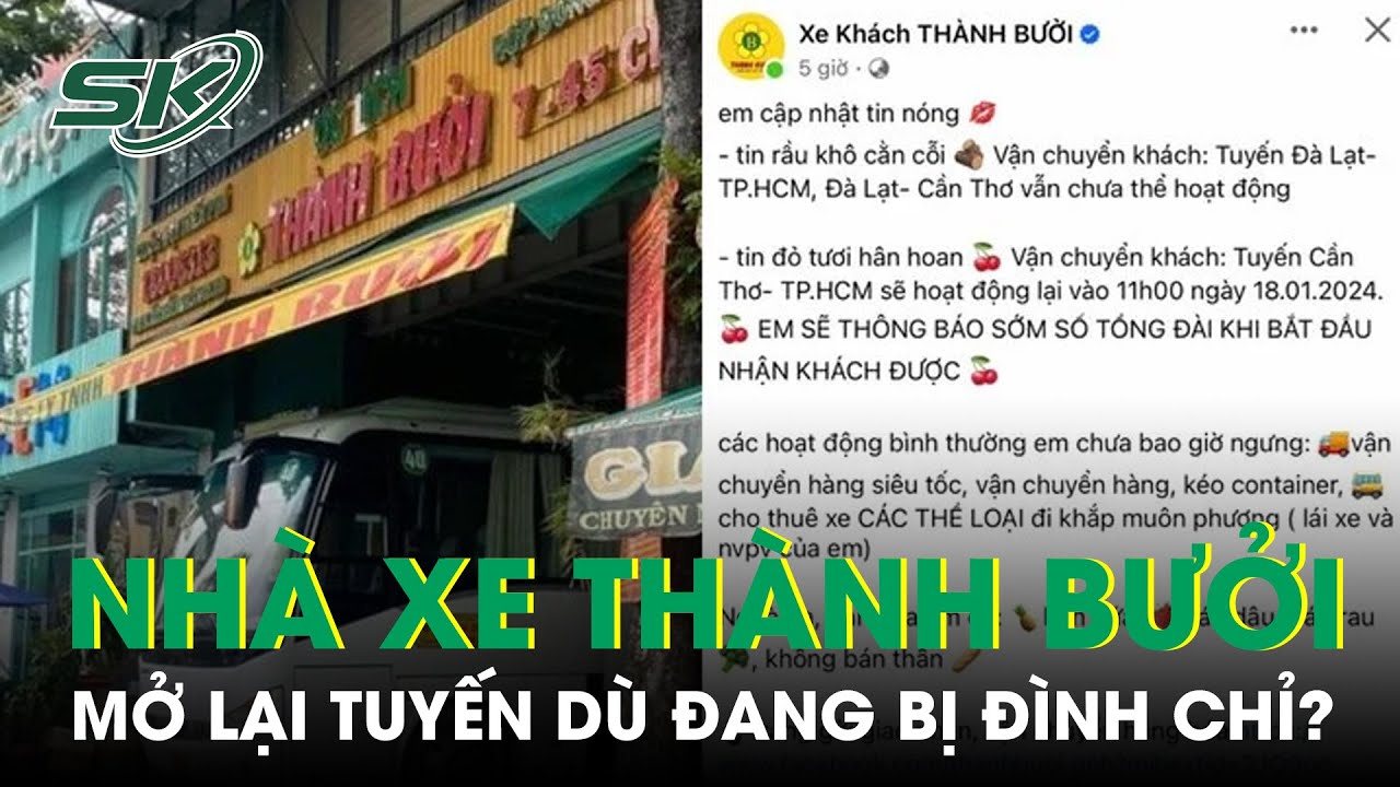 Sở GTVT TP.HCM Nói Gì Về Việc Nhà Xe Thành Bưởi Thông Báo Mở Lại Tuyến TP.HCM - Cần Thơ? | SKĐS