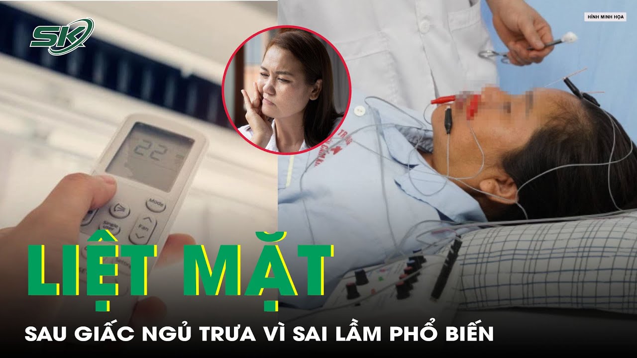 Liệt mặt sau giấc ngủ trưa vì thói quen thường gặp mùa nắng nóng | SKĐS