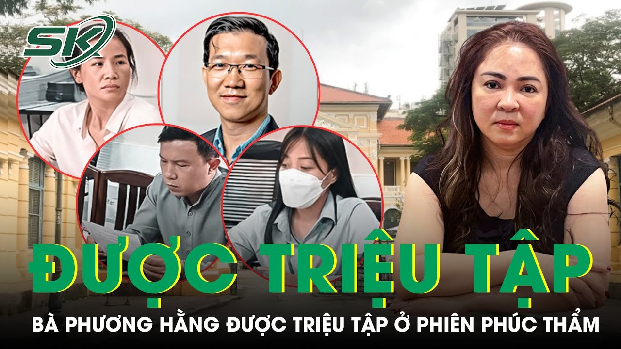 Không Kháng Cáo, Bà Phương Hằng Vẫn Được Triệu Tập Đến Phiên Tòa Phúc Thẩm | SKĐS