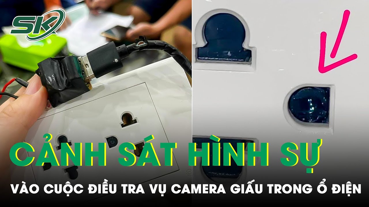 Vụ 2 Cô Gái Tá Hỏa Phát Hiện Phòng Trọ Bị Gài Camera Trong Ổ Cắm: Cảnh Sát Hình Sự Vào Cuộc Điều Tra