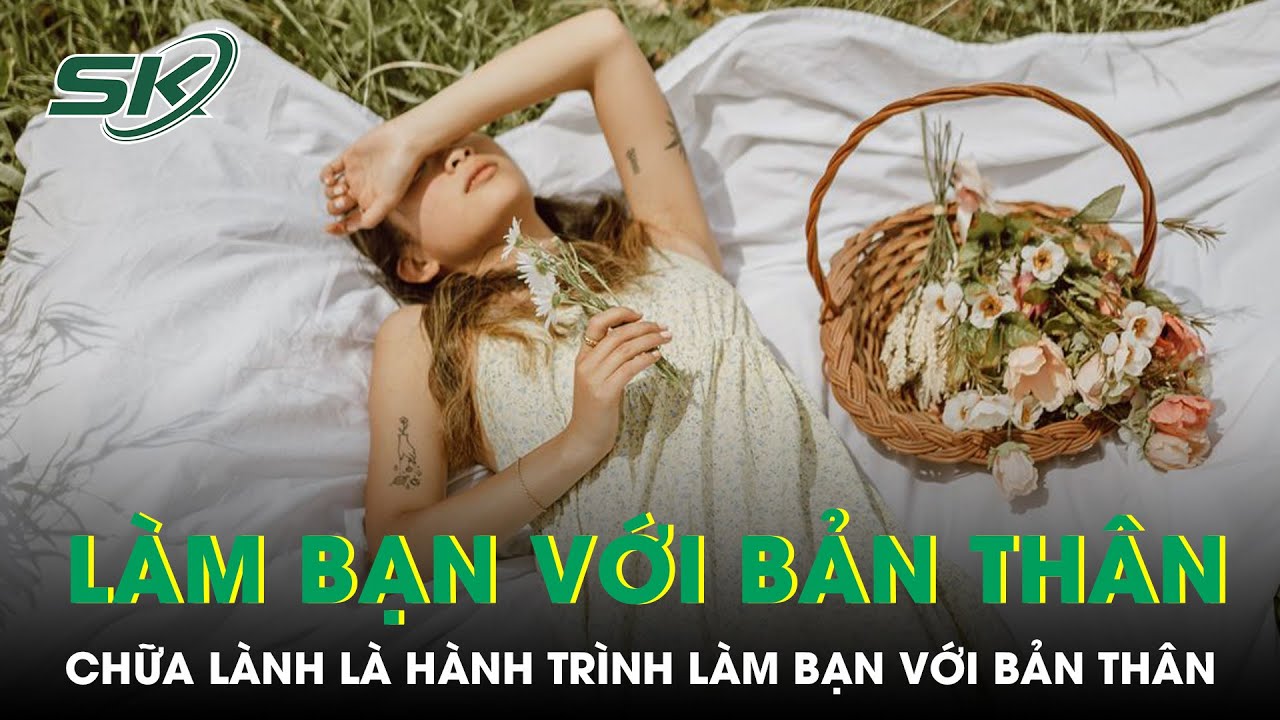 PODCAST: Chữa Lành Là Hành Trình Làm Bạn Với Bản Thân | SKĐS