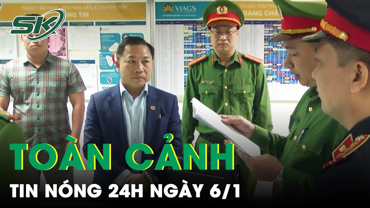 Toàn Cảnh Tin Nóng 24h Ngày 6/1 | Tin Tức Thời Sự Cập Nhật Mới Nhất Hôm Nay | SKĐS