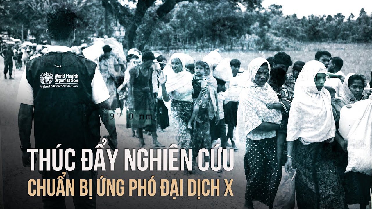 WHO thúc đẩy nghiên cứu chuẩn bị ứng phó đại dịch X