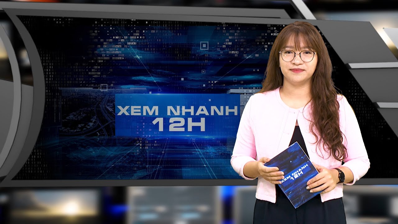 Đón xem Bản tin XEM NHANH 12H ngày 10.6.2023