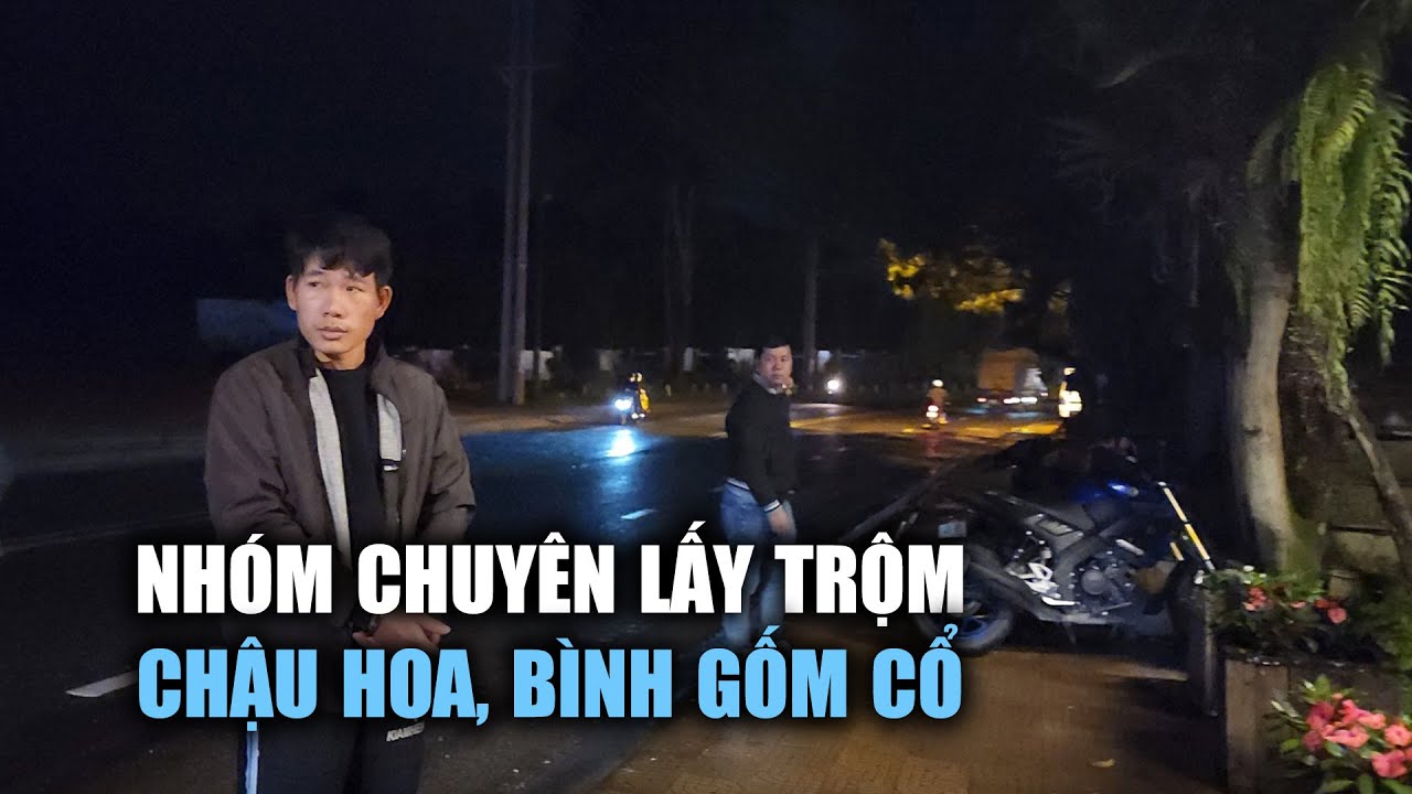 Triệt phá nhóm chuyên lấy trộm chậu hoa, bình gốm cổ ở Đà Lạt