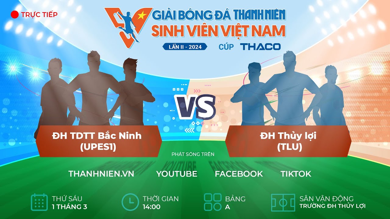 ĐH TDTT Bắc Ninh (UPES1) - ĐH Thủy Lợi (TLU) | TNSV THACO Cup 2024 - Vòng loại