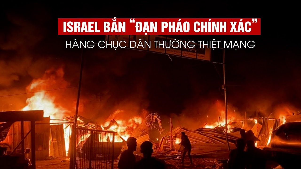 Israel bắn "đạn pháo chính xác", hàng chục dân thường thiệt mạng ở Gaza