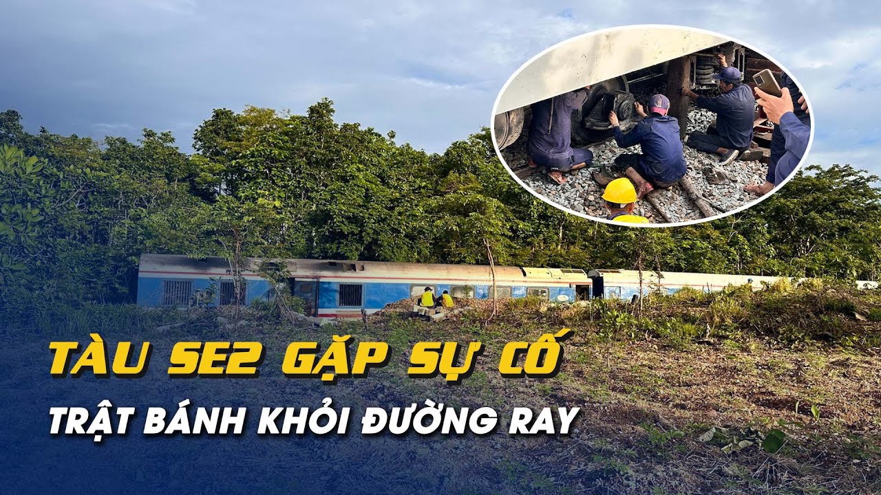 Tàu SE2 bị trật bánh khỏi đường ray tại Bình Thuận, đường sắt Bắc - Nam bị gián đoạn