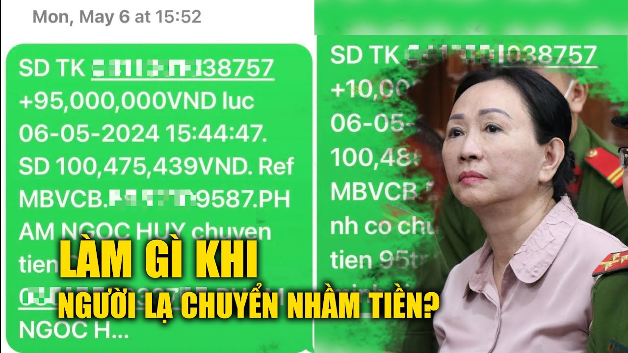 Làm gì khi người lạ chuyển nhầm tiền vào tài khoản ngân hàng?