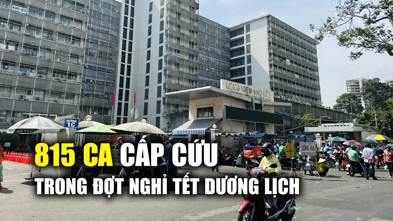 815 ca cấp cứu tại Bệnh viện Chợ Rẫy trong đợt nghỉ tết Dương lịch