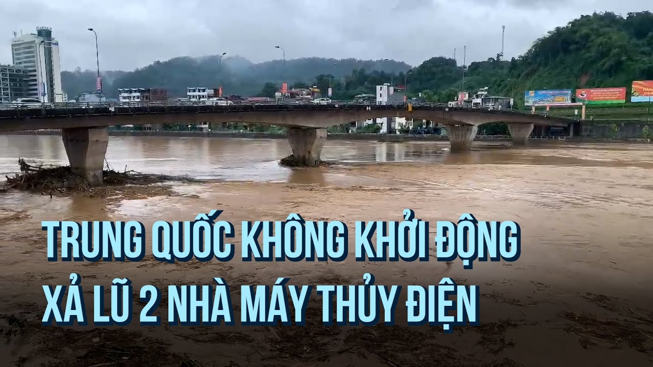 Trung Quốc không khởi động xả lũ 2 nhà máy thủy điện ở thượng nguồn sông Hồng