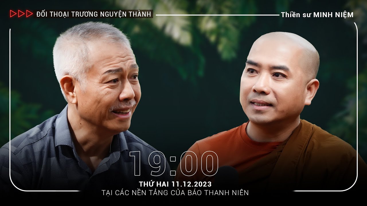 Bàn luận cùng thiền sư Minh Niệm về chuyện chữa lành | Trailer "Đối thoại Trương Nguyện Thành" số 3