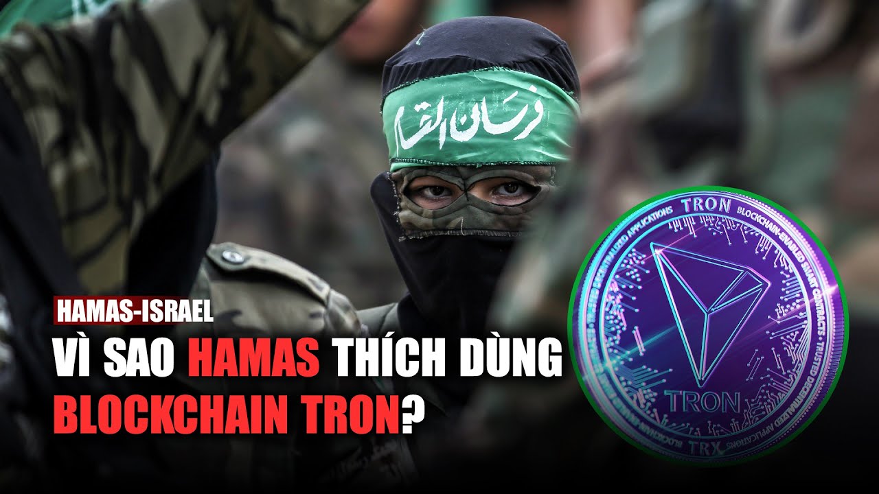 Vì sao các nhóm vũ trang như Hamas thích dùng nền tảng blockchain Tron?