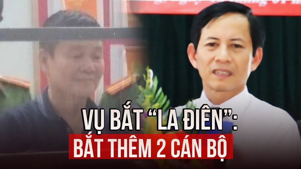 Vụ bắt "La điên": Bắt thêm phó chủ tịch, trưởng phòng ở huyện Kiến Xương