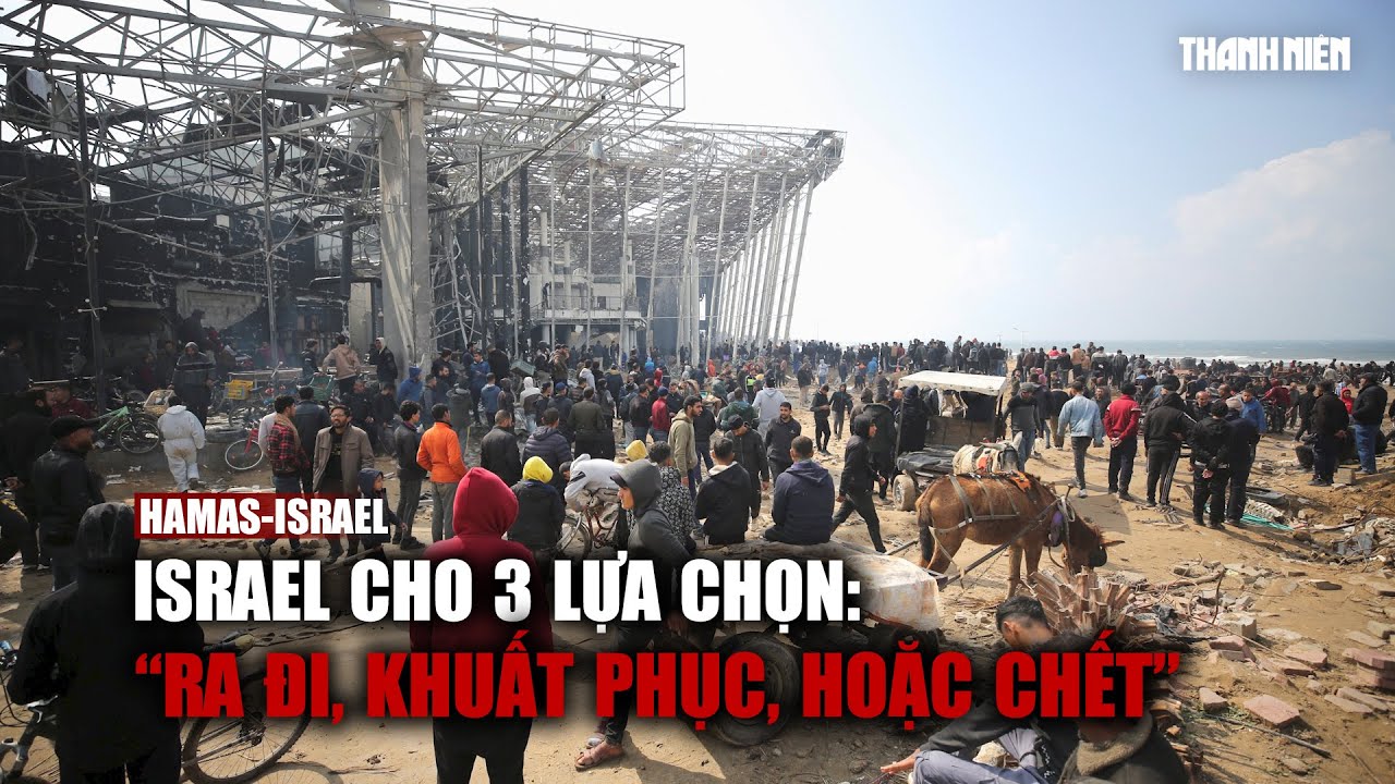 Palestine nói Israel chỉ cho 3 lựa chọn: "Ra đi, khuất phục, hoặc chết"