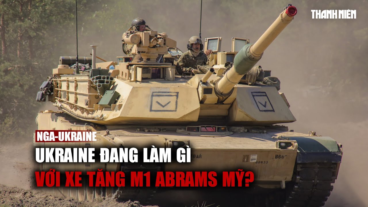 Tin tức Nga - Ukraine mới nhất | Ukraine đang làm gì với xe tăng M1 Abrams Mỹ?