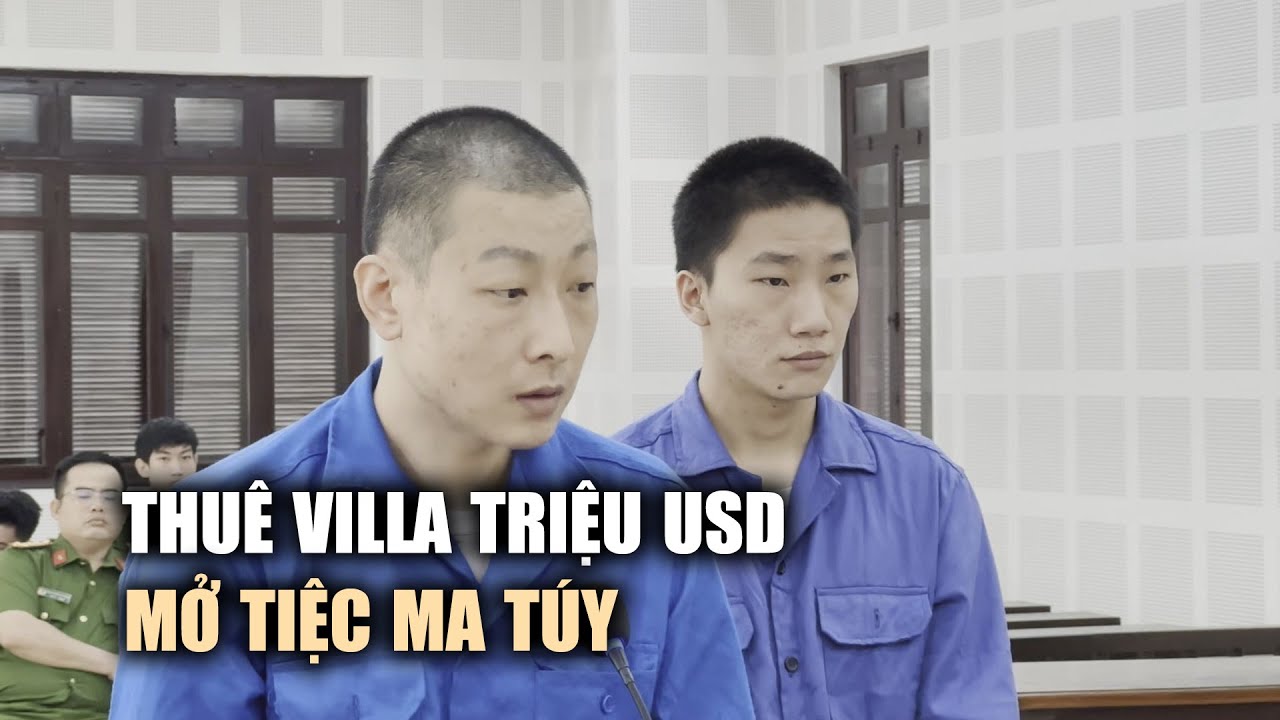 Xét xử nhóm người nước ngoài thuê villa triệu USD mở tiệc ma túy