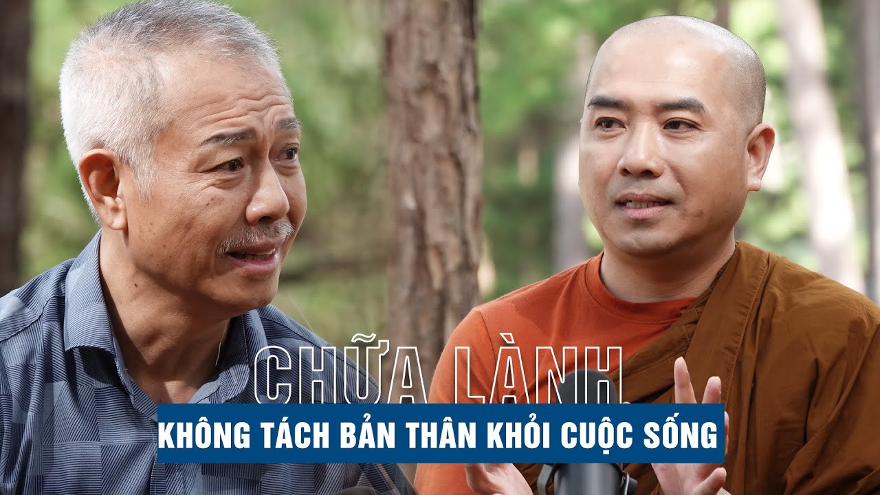 Chữa lành không phải tách bản thân khỏi cuộc sống