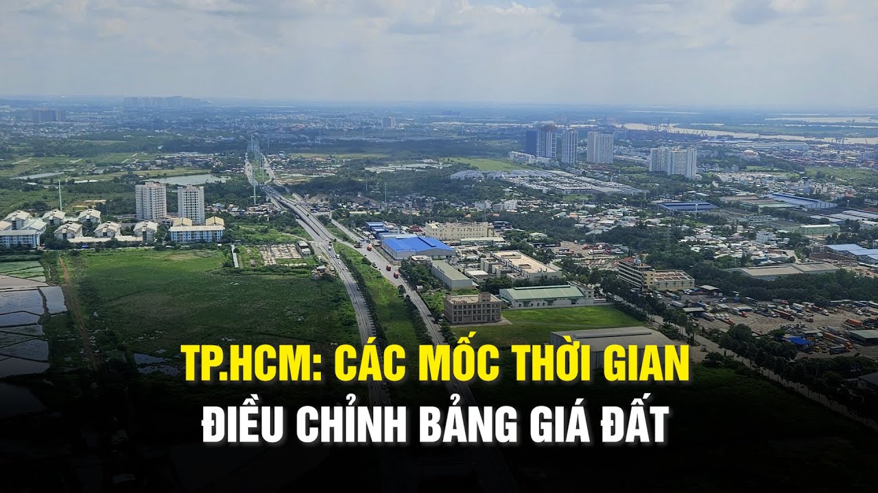 TP.HCM công bố các mốc thời gian điều chỉnh bảng giá đất