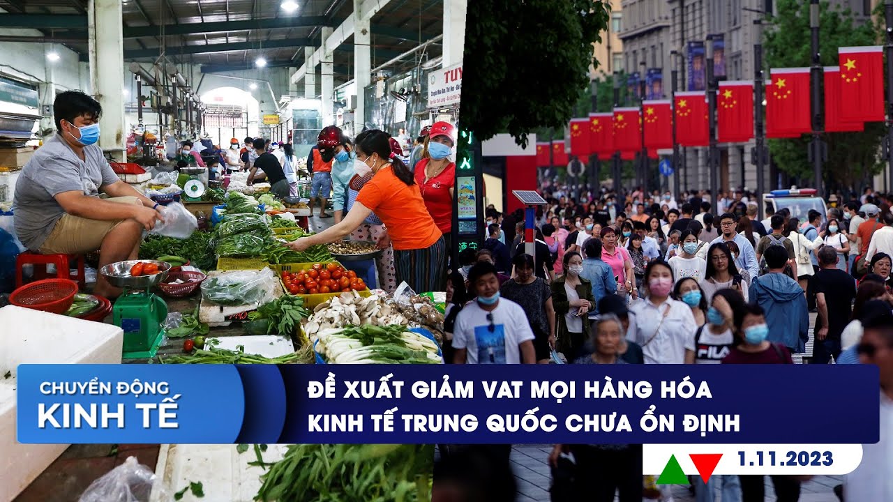 CHUYỂN ĐỘNG KINH TẾ ngày 1/11: Đề xuất giảm VAT mọi hàng hóa | Kinh tế Trung Quốc chưa ổn định