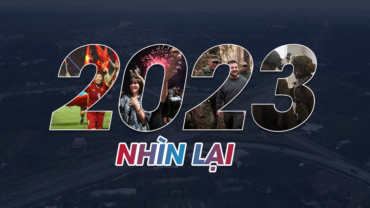 BẢN TIN ĐẶC BIỆT:  Nhìn lại năm 2023 nhiều thăng trầm, đón 2024 với hy vọng mới