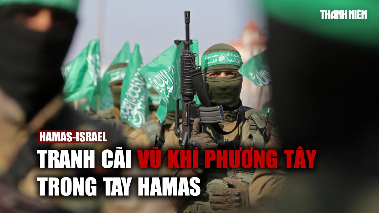 Ukraine-Nga tranh cãi quanh vũ khí phương Tây trong tay Hamas