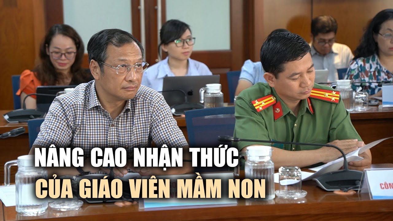 Từ vụ bạo hành trẻ em ở lớp mẫu giáo Tí Bo: Nâng cao nhận thức của giáo viên mầm non