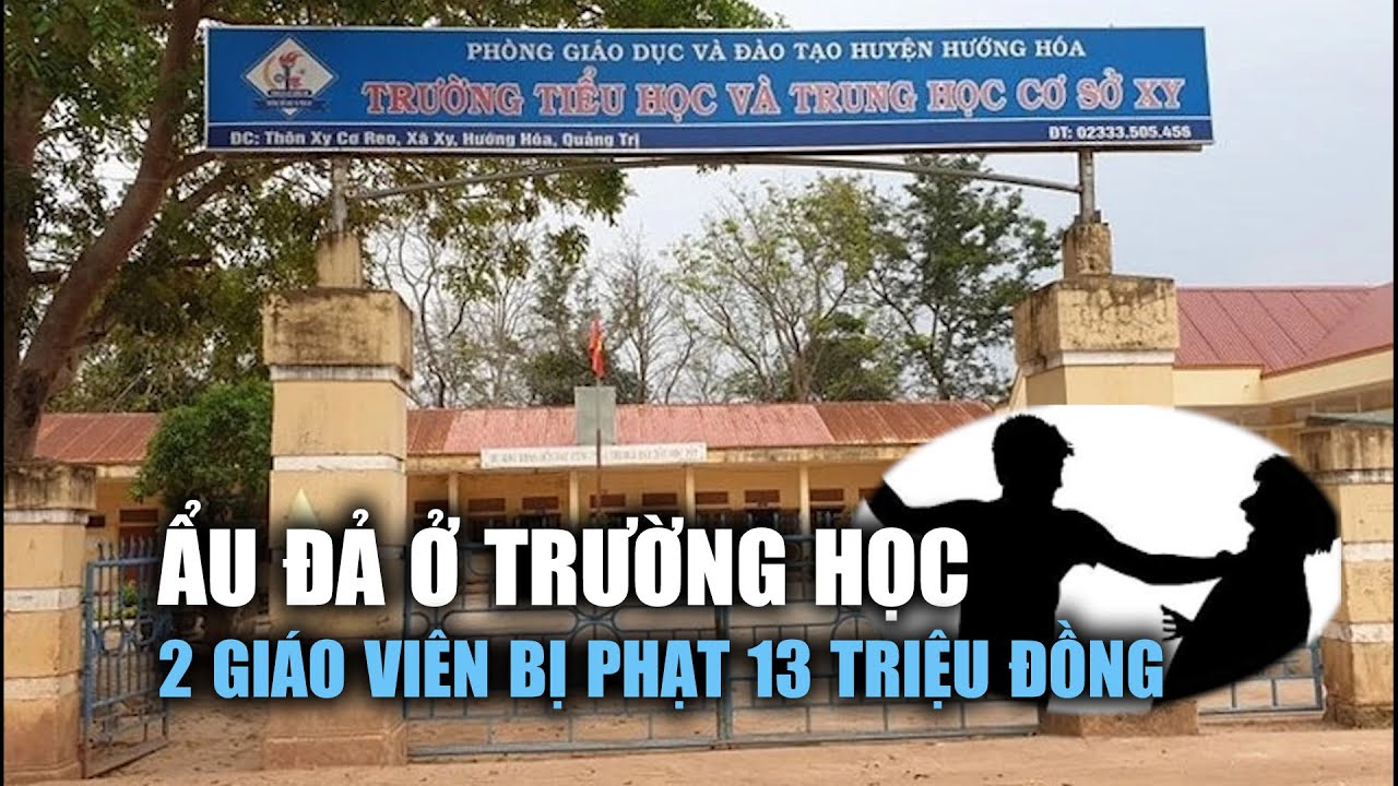 2 giáo viên bị phạt 13 triệu đồng vì ẩu đả trong khuôn viên trường học