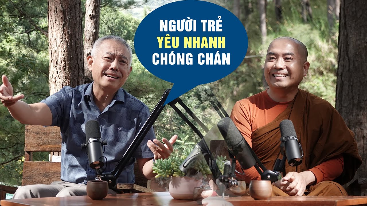 Thiền sư Minh Niệm chỉ ra nguyên nhân khiến người trẻ yêu nhanh, chóng chán