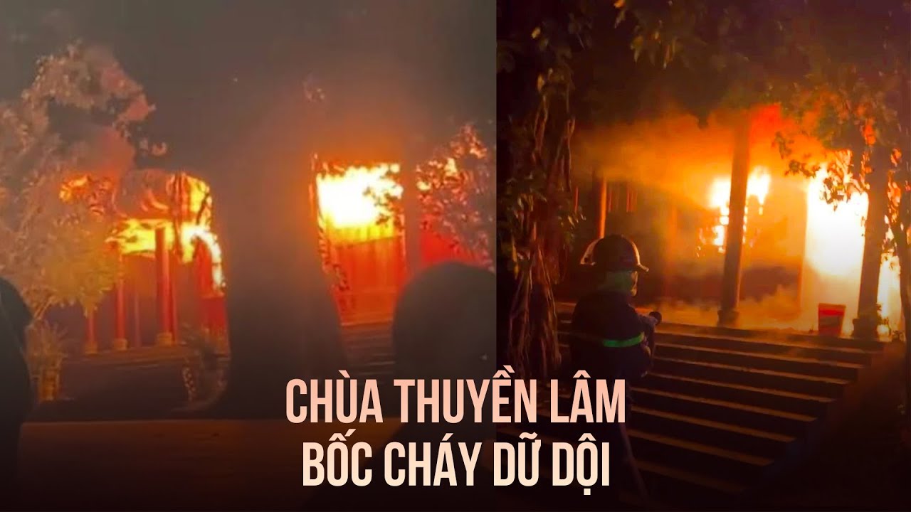 Chùa Thuyền Lâm tại Huế bốc cháy dữ dội trong đêm