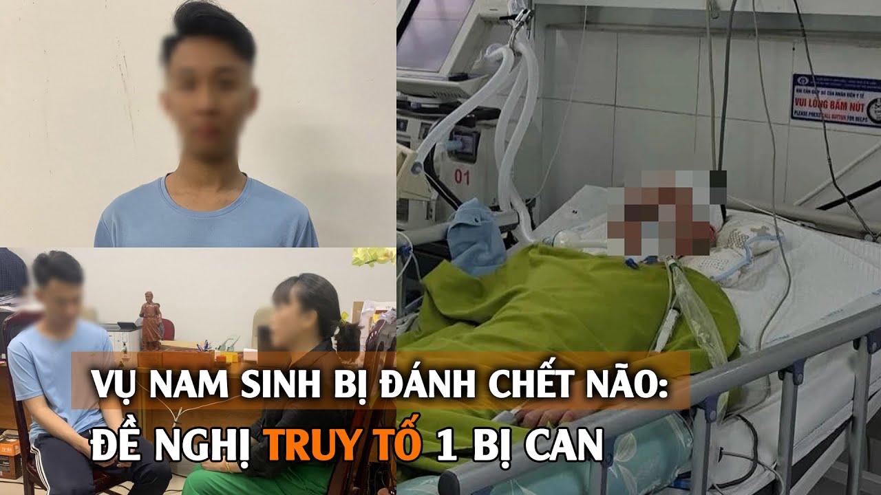 Vụ nam sinh bị đánh chết não ở Hà Nội: Đề nghị truy tố 1 bị can