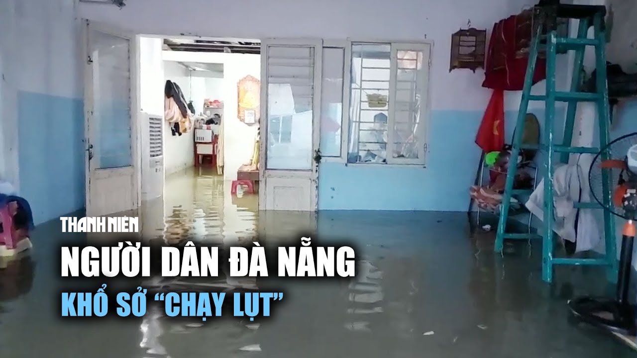 Đà Nẵng: Người dân khổ sở "chạy lụt" giữa phố từ mờ sáng đến chiều tối